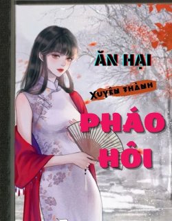 Thập Niên: Ăn Hại Xuyên Thành Pháo Hôi