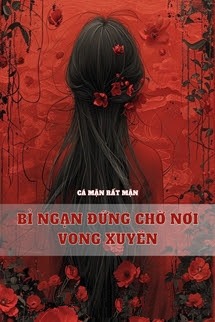 Bỉ Ngạn Đứng Chờ Nơi Vong Xuyên