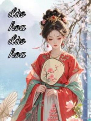 Đào Hoa Đào Hoa - Cô Đông Quái