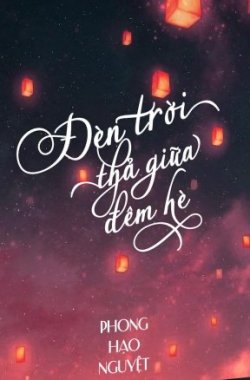 Đèn Trời Thả Giữa Đêm Hè đọc online