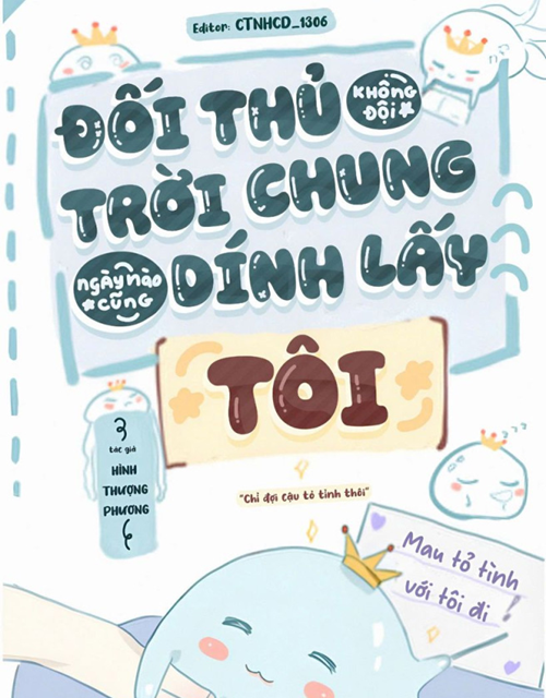 Đối Thủ Không Đội Trời Chung Ngày Nào Cũng Dính Lấy Tôi