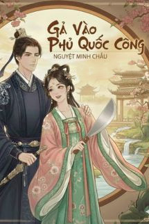 Gả Vào Phủ Quốc Công - Nguyệt Minh Châu
