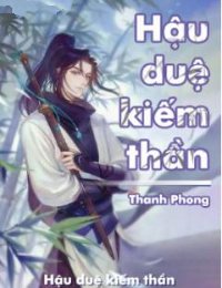 Hậu Duệ Kiếm Thần (Full) đọc online