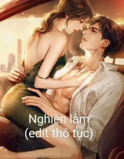 Nghiện Làm (Thô Tục) đọc online