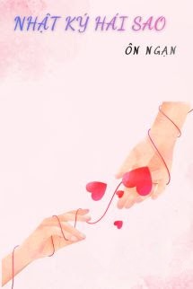 Nhật Ký Hái Sao - Ôn Ngạn