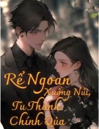 Rể Ngoan Xuống Núi, Tu Thành Chính Quả (Full)