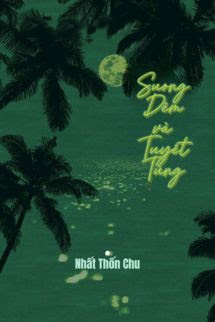 Sương Đêm Và Tuyết Tùng - Nhất Thốn Chu