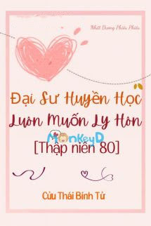 Thập Niên 80: Đại Sư Huyền Học Luôn Muốn Ly Hôn