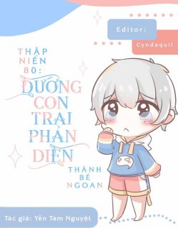 Thập Niên 80 Dưỡng Con Trai Phản Diện Thành Bé Ngoan