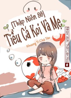 Thập Niên 80 Tiểu Cá Koi Và Mẹ