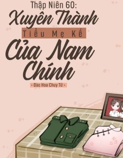 Thập Niên 60: Xuyên Thành Tiểu Mẹ Kế Của Nam Chính đọc online